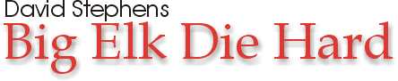 Big Elk Die Hard